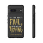 If You Dont Fail Yo're Not Even Trying - Mobile Case