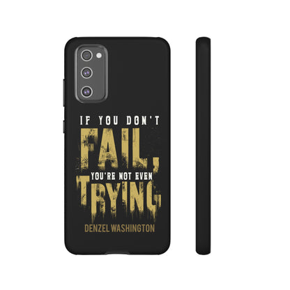 If You Dont Fail Yo're Not Even Trying - Mobile Case