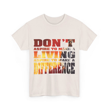 Unisex Aspire to Make Difference Design - Tee