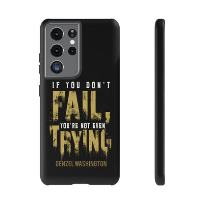 If You Dont Fail Yo're Not Even Trying - Mobile Case