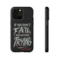 If You Dont Fail Yo're Not Even Trying Design 2 - Mobile Case