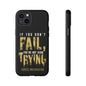 If You Dont Fail Yo're Not Even Trying - Mobile Case