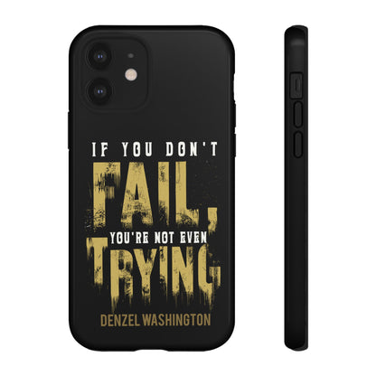 If You Dont Fail Yo're Not Even Trying - Mobile Case