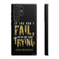 If You Dont Fail Yo're Not Even Trying - Mobile Case