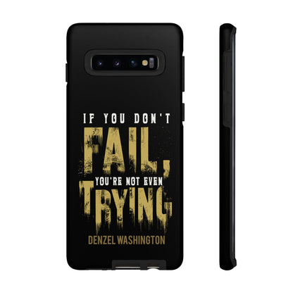 If You Dont Fail Yo're Not Even Trying - Mobile Case