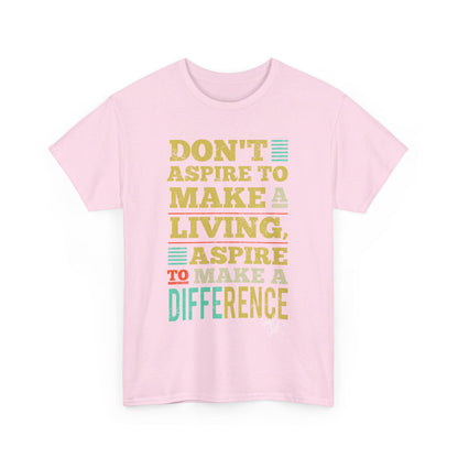 Unisex Aspire To Make Difference Text Design - Tee