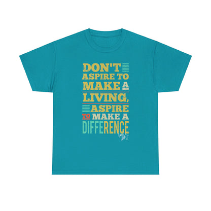 Unisex Aspire To Make Difference Text Design - Tee