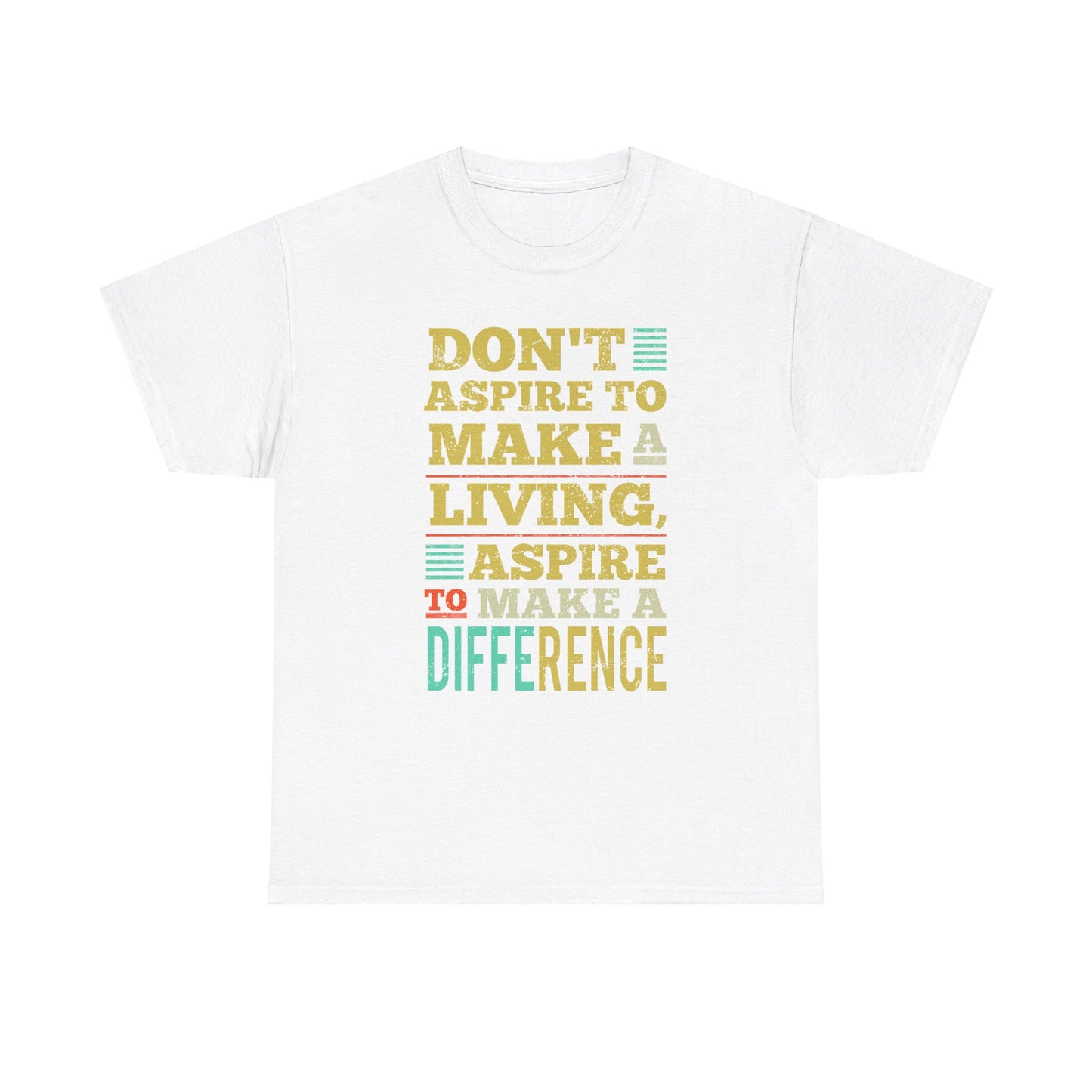 Unisex Aspire To Make Difference Text Design - Tee