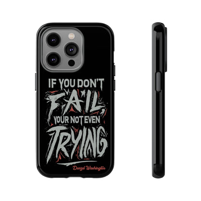 If You Dont Fail Yo're Not Even Trying Design 2 - Mobile Case