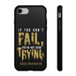 If You Dont Fail Yo're Not Even Trying - Mobile Case