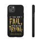 If You Dont Fail Yo're Not Even Trying - Mobile Case