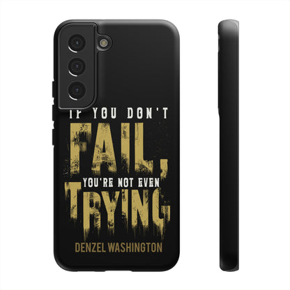 If You Dont Fail Yo're Not Even Trying - Mobile Case