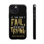 If You Dont Fail Yo're Not Even Trying - Mobile Case