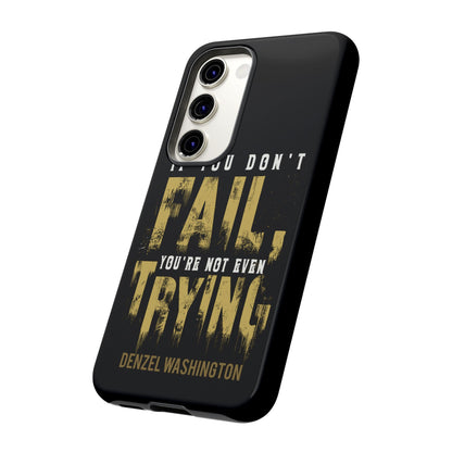 If You Dont Fail Yo're Not Even Trying - Mobile Case