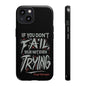 If You Dont Fail Yo're Not Even Trying Design 2 - Mobile Case