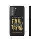 If You Dont Fail Yo're Not Even Trying - Mobile Case