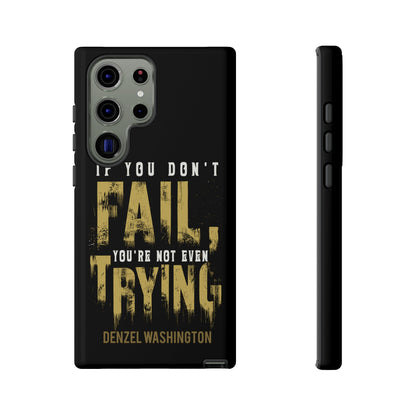 If You Dont Fail Yo're Not Even Trying - Mobile Case