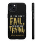 If You Dont Fail Yo're Not Even Trying - Mobile Case