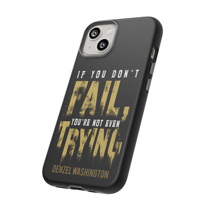 If You Dont Fail Yo're Not Even Trying - Mobile Case