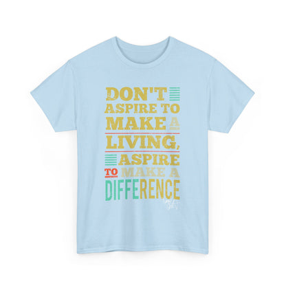 Unisex Aspire To Make Difference Text Design - Tee