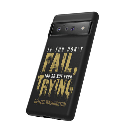 If You Dont Fail Yo're Not Even Trying - Mobile Case