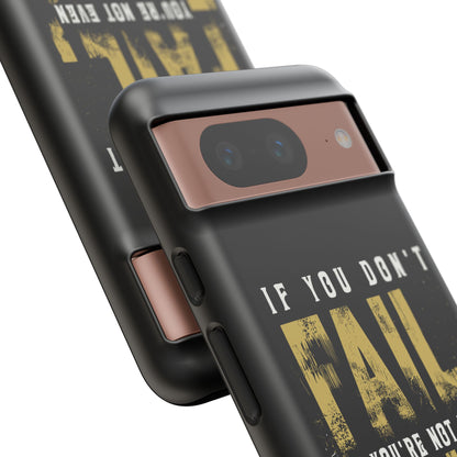 If You Dont Fail Yo're Not Even Trying - Mobile Case