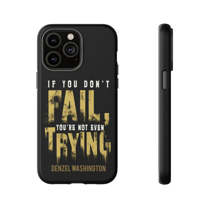 If You Dont Fail Yo're Not Even Trying - Mobile Case