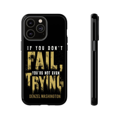 If You Dont Fail Yo're Not Even Trying - Mobile Case