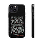 If You Dont Fail Yo're Not Even Trying Design 2 - Mobile Case