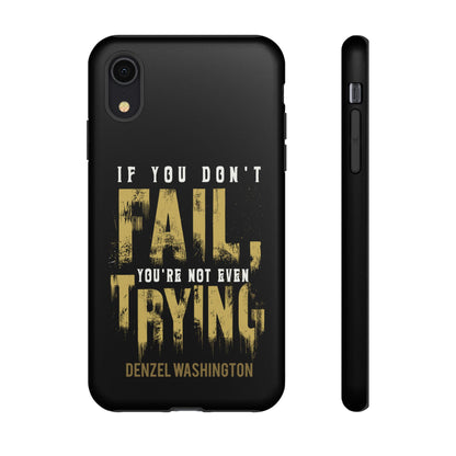 If You Dont Fail Yo're Not Even Trying - Mobile Case