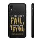 If You Dont Fail Yo're Not Even Trying - Mobile Case