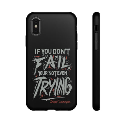 If You Dont Fail Yo're Not Even Trying Design 2 - Mobile Case