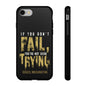 If You Dont Fail Yo're Not Even Trying - Mobile Case