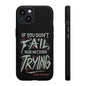 If You Dont Fail Yo're Not Even Trying Design 2 - Mobile Case