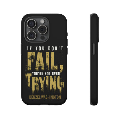 If You Dont Fail Yo're Not Even Trying - Mobile Case