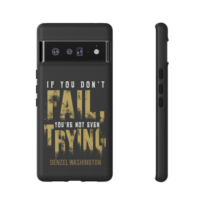 If You Dont Fail Yo're Not Even Trying - Mobile Case