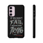 If You Dont Fail Yo're Not Even Trying Design 2 - Mobile Case