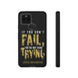 If You Dont Fail Yo're Not Even Trying - Mobile Case