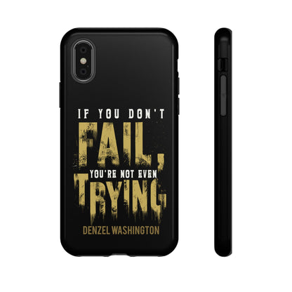 If You Dont Fail Yo're Not Even Trying - Mobile Case