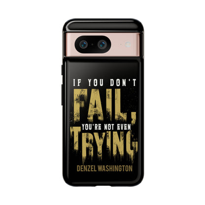 If You Dont Fail Yo're Not Even Trying - Mobile Case