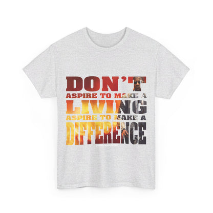 Unisex Aspire to Make Difference Design - Tee