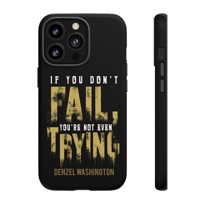 If You Dont Fail Yo're Not Even Trying - Mobile Case