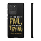 If You Dont Fail Yo're Not Even Trying - Mobile Case