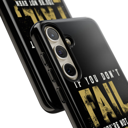 If You Dont Fail Yo're Not Even Trying - Mobile Case