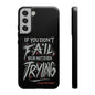 If You Dont Fail Yo're Not Even Trying Design 2 - Mobile Case