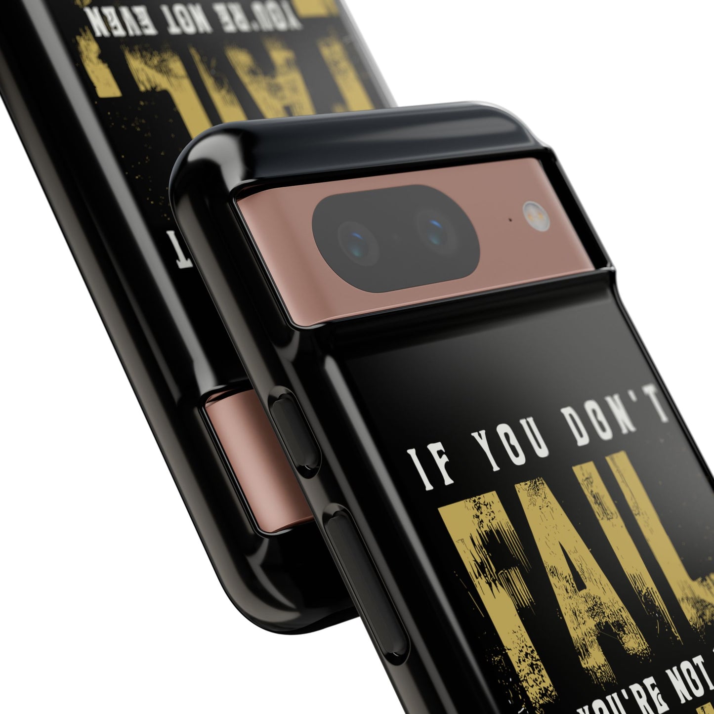 If You Dont Fail Yo're Not Even Trying - Mobile Case