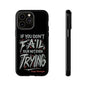 If You Dont Fail Yo're Not Even Trying Design 2 - Mobile Case