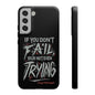 If You Dont Fail Yo're Not Even Trying Design 2 - Mobile Case