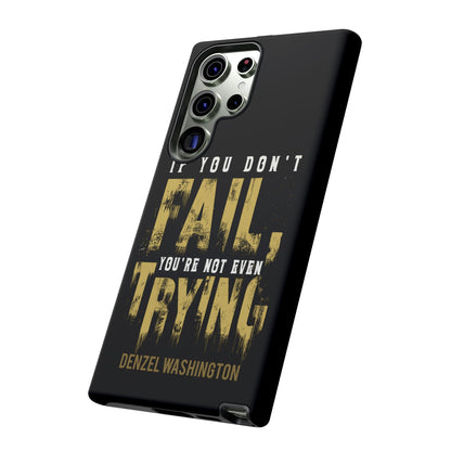 If You Dont Fail Yo're Not Even Trying - Mobile Case