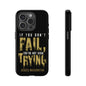 If You Dont Fail Yo're Not Even Trying - Mobile Case